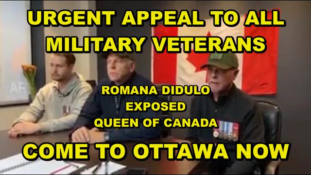 URGENT APPEAL TO ALL CANADIAN MILTARY VETERANS - COME TO OTTAWA NOW - QUEEN OF CANADA EXPOSED